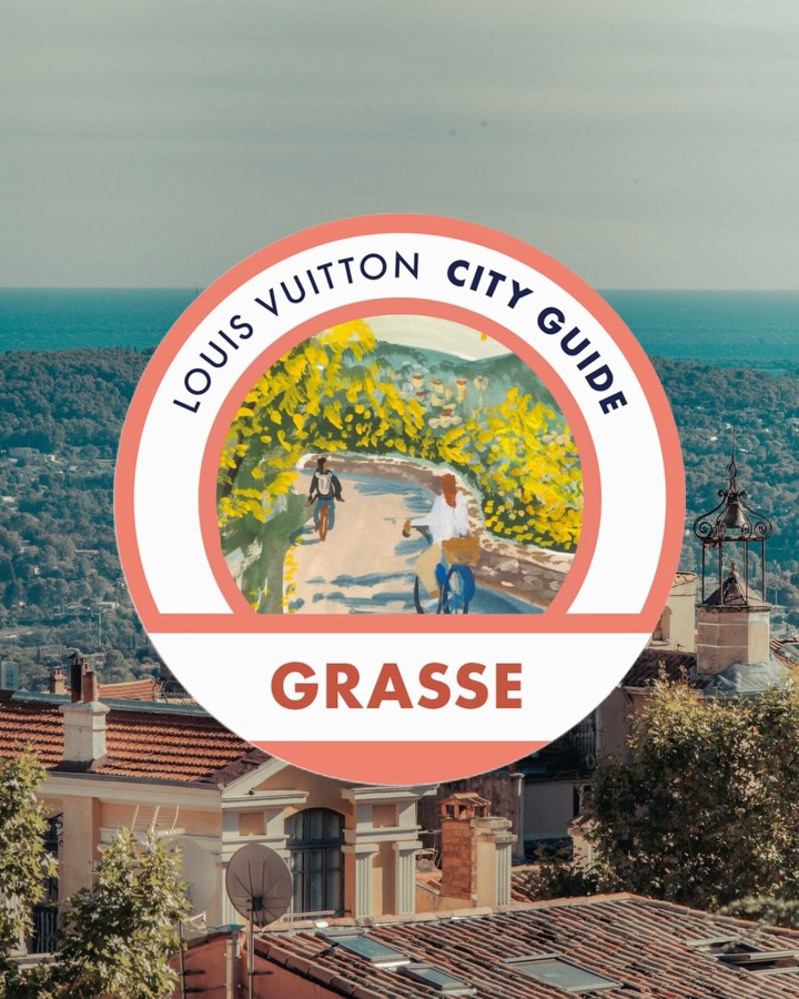 Louis Vuitton’s Grasse City Guide: A Sensory Journey Through Perfume’s Sacred Ground